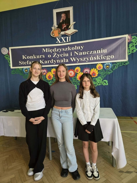 I MIEJSCE W XXII MIĘDZYSZKOLNYM KONKURSIE O ŻYCIU I NAUCZANIU KARDYNAŁA STEFANA WYSZYŃSKIE